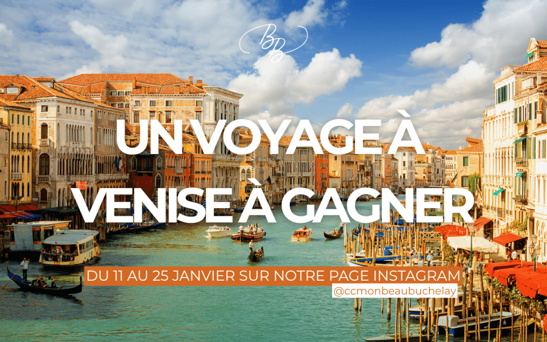 Jeu concours : gagnez un voyage à Venise à Mon Beau Buchelay ✈️🎭