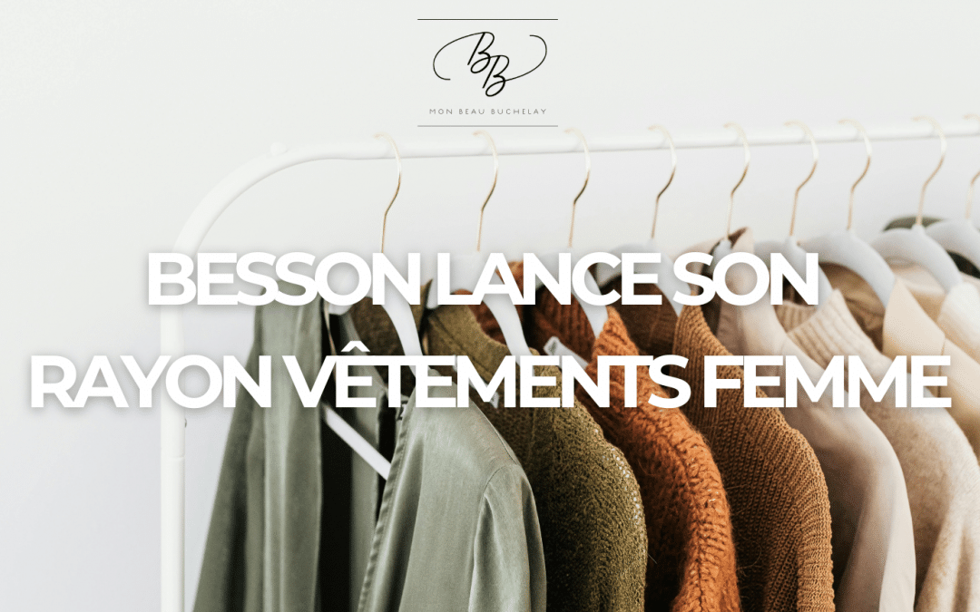 👗✨ Besson à Buchelay lance son rayon vêtements femme